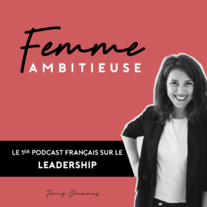 Podcast Jenny Chammas Femme Ambitieuse : présentation