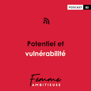 Podcast Femme et Ambitieuse