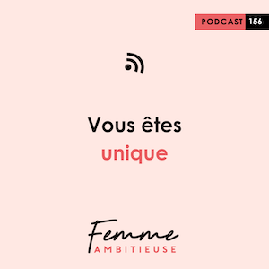 Podcast Jenny Chammas Femme Ambitieuse : Vous êtes unique