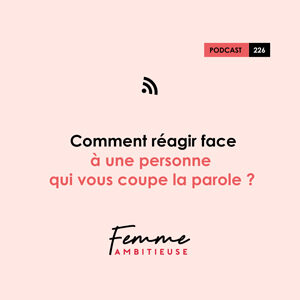 Podcast Jenny Chammas - Se faire couper la parole