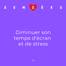 EP 11 / Sensées - Diminuer son temps d’écran et de stress