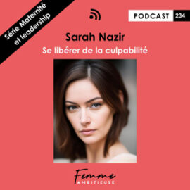Sarah Nazir avec Jenny Chammas Podcast Femme Ambitieuse